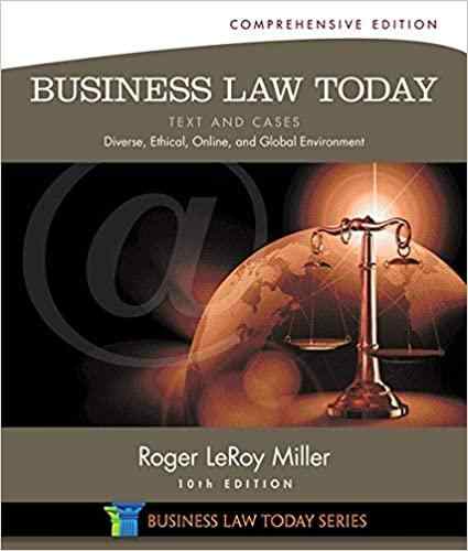 Business Law Today Comprehensive Text And Cases Diverse Ethical Online And Global Environment Textbook Questions And Answers