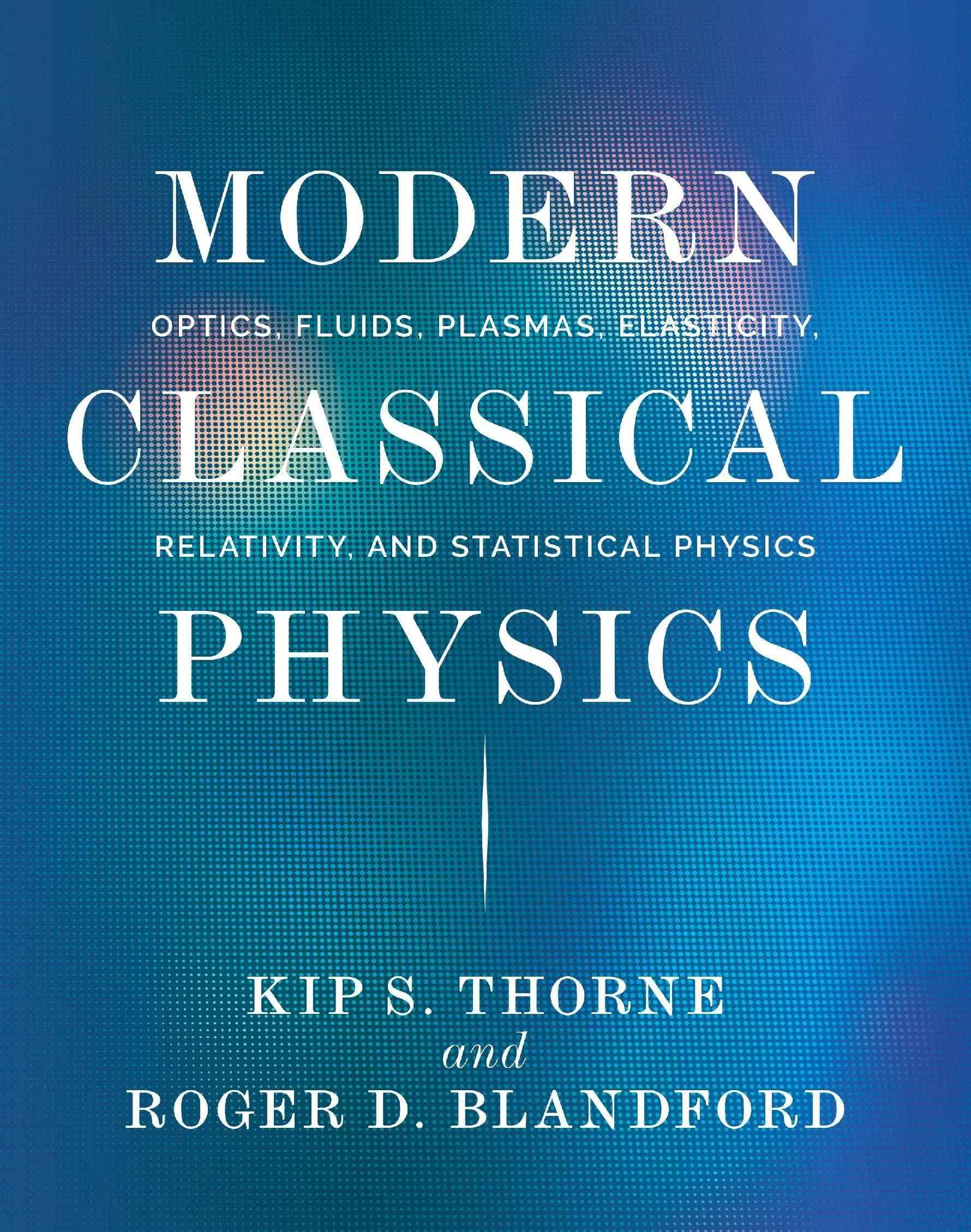 Modern Classical Physics Optics Fluids Plasmas Elasticity Relativity And Statistical Physics Textbook Questions And Answers