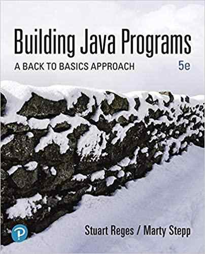 Building Java Programs A Back To Basics Approach Textbook Questions And Answers