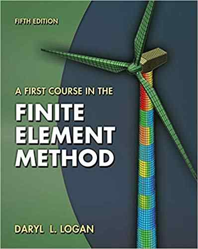 A First Course in the Finite Element Method Textbook Questions And Answers