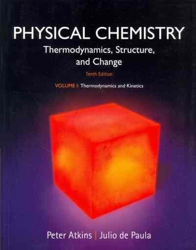 Physical Chemistry Thermodynamics And Kinetics Textbook Questions And Answers