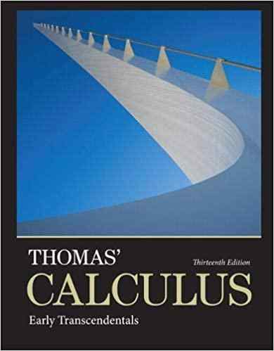 Thomas Calculus Early Transcendentals Textbook Questions And Answers