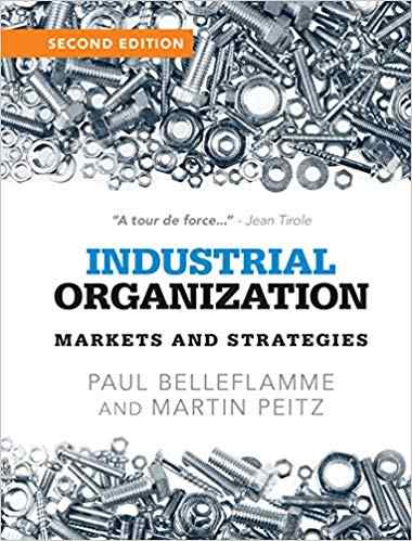 Industrial Organization Markets and Strategies Textbook Questions And Answers