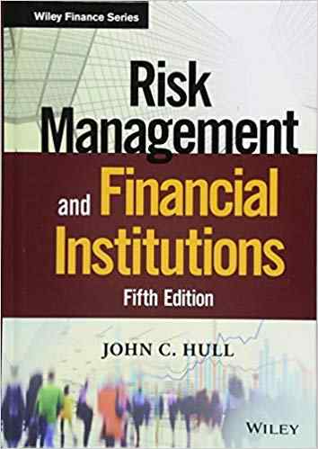 Risk Management and Financial Institutions Textbook Questions And Answers