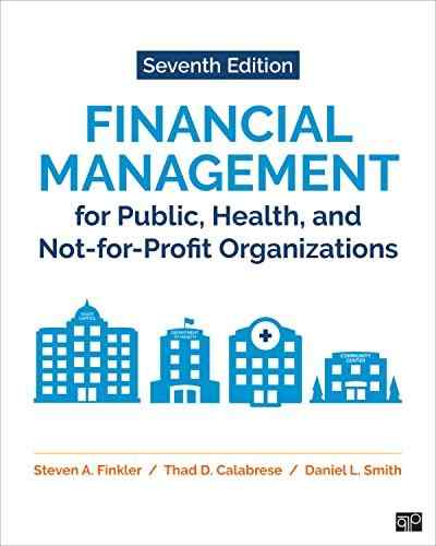 Financial Management For Public Health And Not-for-Profit Organizations Textbook Questions And Answers