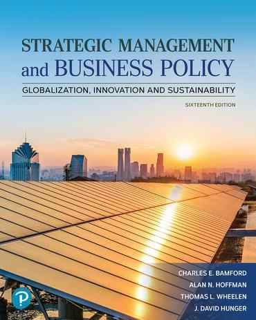 Strategic Management And Business Policy Globalization Innovation And Sustainability Textbook Questions And Answers