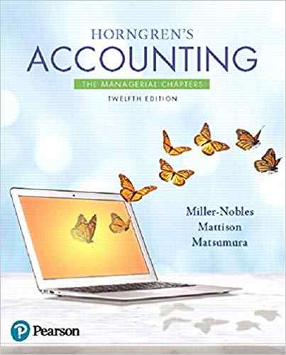 Horngrens Accounting The Managerial Chapters Textbook Questions And Answers