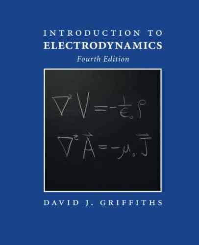 Introduction To Electrodynamics Textbook Questions And Answers