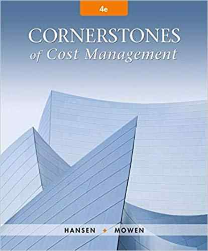 Cornerstones of Cost Management Textbook Questions And Answers